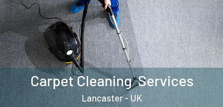  Carpet Cleaning Services Lancaster - UK