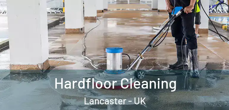  Hardfloor Cleaning Lancaster - UK