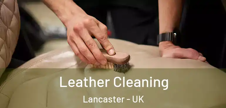  Leather Cleaning Lancaster - UK