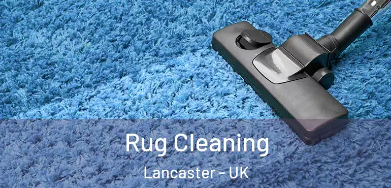  Rug Cleaning Lancaster - UK