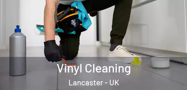  Vinyl Cleaning Lancaster - UK