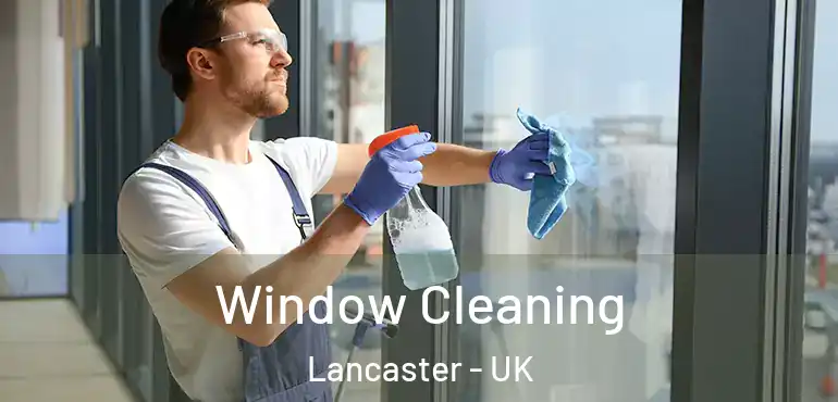  Window Cleaning Lancaster - UK